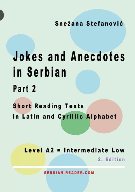"Jokes and Anecdotes in Serbian, Part 2, Short Reading Texts in Latin and Cyrillic Alphabet. Bunte Kreise auf hellgrünem Hintergrund."
