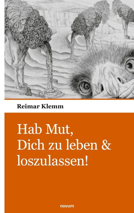 Text oben: "Reimar Klemm"
Text unten: "Hab Mut, Dich zu leben & loszulassen!"
Zeichnung von Straußen.