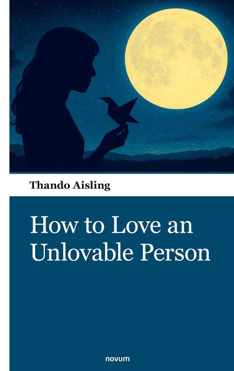 "How to Love an Unlovable Person", Thando Aisling. Silhouette einer Frau mit Origamitaube vor Vollmond.