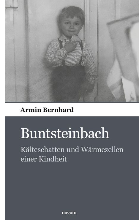 Armin Bernhard, Buntsteinbach, Kälteschatten und Wärmezellen einer Kindheit. Ein Schwarz-Weiß-Foto eines Kindes.