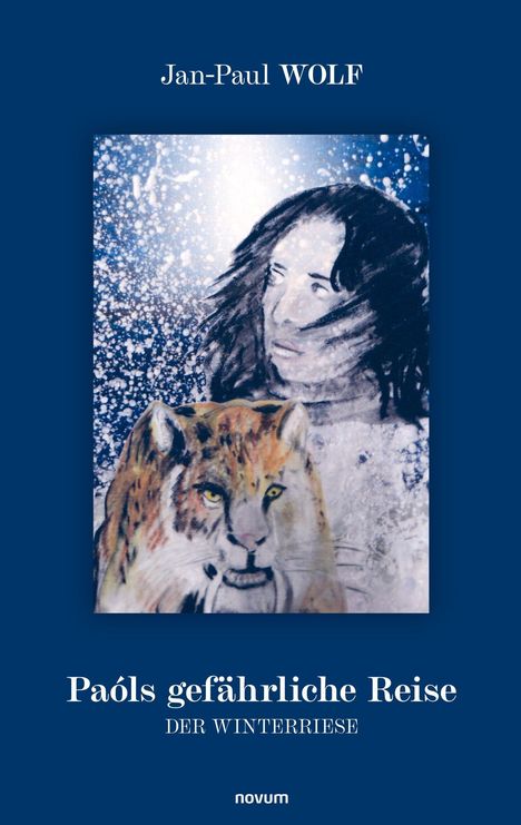 Auf blauem Hintergrund: "Jan-Paul WOLF", "Paóls gefährliche Reise", "DER WINTERRIESE". Illustration: Mensch und Tiger im Schnee.