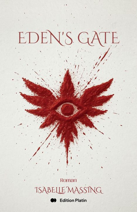 „EDEN'S GATE“, „ISABELLE MASSING“, „Roman“, „Edition Platin“. Illustration: Rotes Auge mit Flügeln auf hellem Hintergrund.