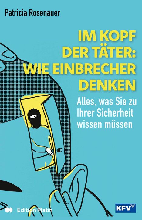 "IM KOPF DER TÄTER: WIE EINBRECHER DENKEN. Alles, was Sie zu Ihrer Sicherheit wissen müssen." Illustration: Tür mit Einbrecher.