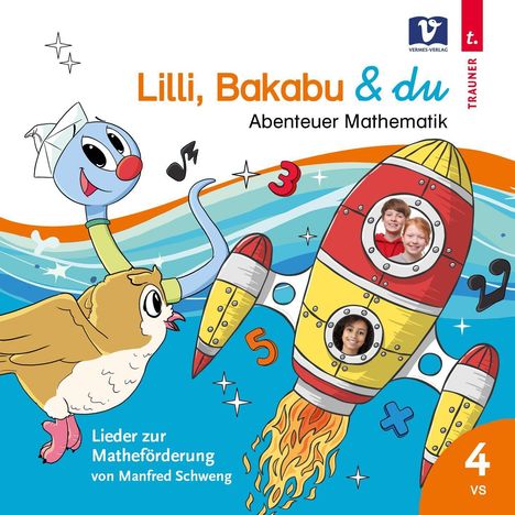 "Lilli, Bakabu & du", "Abenteuer Mathematik", "Lieder zur Matheförderung von Manfred Schweng". Rakete, bunte Zahlen.