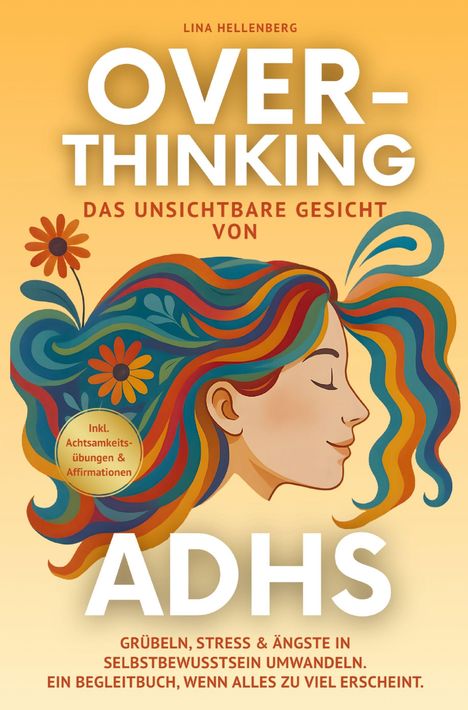 Titel: "Overthinking: Das unsichtbare Gesicht von ADHS". Illustration einer Frau mit buntem Haar.
