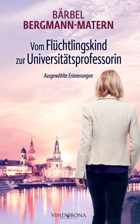 Bärbel Bergmann-Matern: Vom Flüchtlingskind zur Universitätsprofessorin, Buch