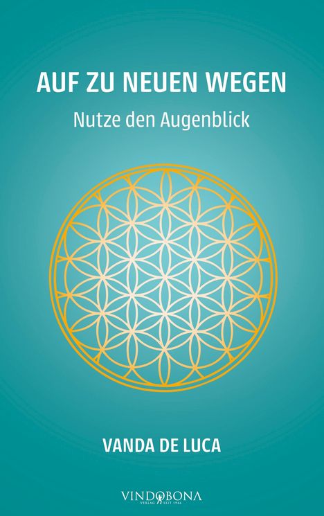 Vanda de Luca: Auf zu neuen Wegen - Nutze den Augenblick, Buch