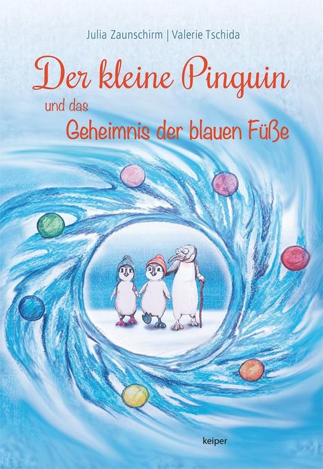 Julia Zaunschirm: Der kleine Pinguin und das Geheimnis der blauen Füße, Buch