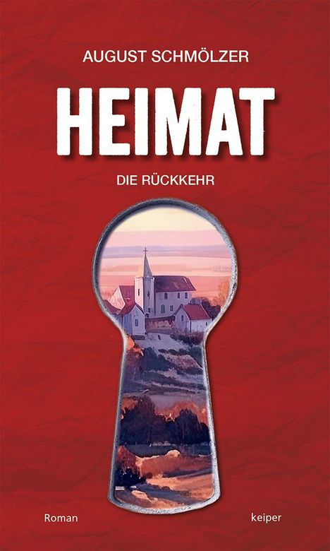„AUGUST SCHMÖLZER HEIMAT DIE RÜCKKEHR.“ Ein Dorf durch ein Schlüsselloch auf rotem Hintergrund.