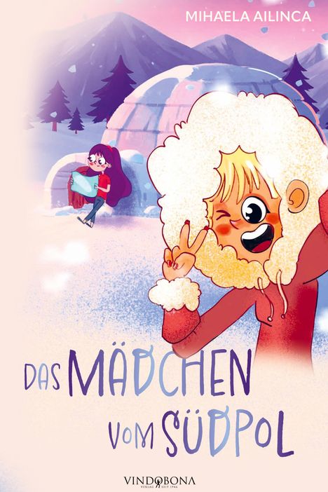Mihaela Ailinca: Das Mädchen vom Südpol, Buch