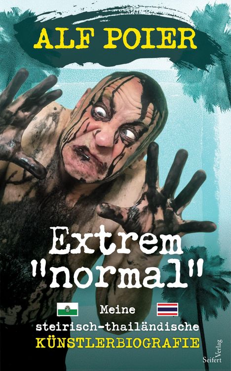 Titel: "Extrem 'normal'" von Alf Poier. Illustration: Verschmierter Mann mit aufgerissenen Augen.