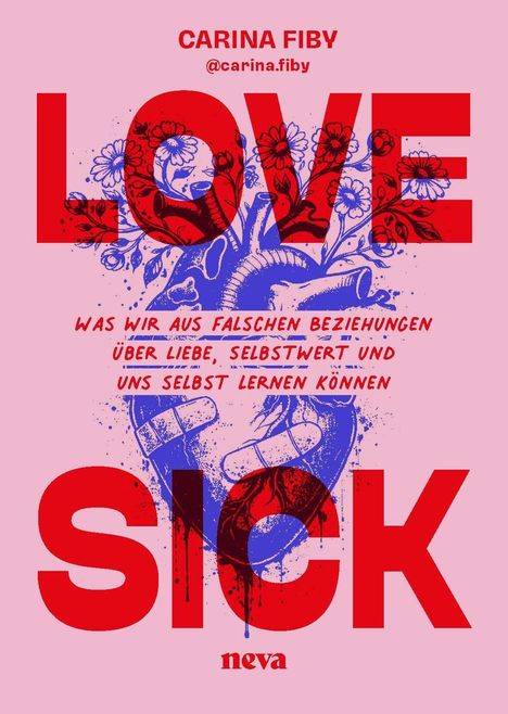 CARINA FIBY @carina.fiby, LOVE SICK, was wir aus falschen Beziehungen lernen können. Illustration mit Herz und Blumen.