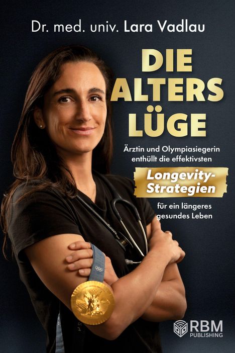 „Dr. med. univ. Lara Vadlau, DIE ALTERSLÜGE. Ärztin und Olympiasiegerin enthüllt Longevity-Strategien.“  
Frau mit Stethoskop und Goldmedaille.