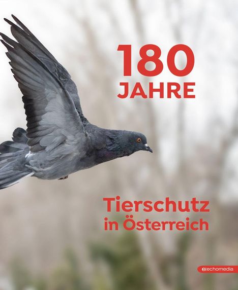 Text: „180 Jahre Tierschutz in Österreich“. Ein fliegendes Taubenfoto mit unscharfem Hintergrund.