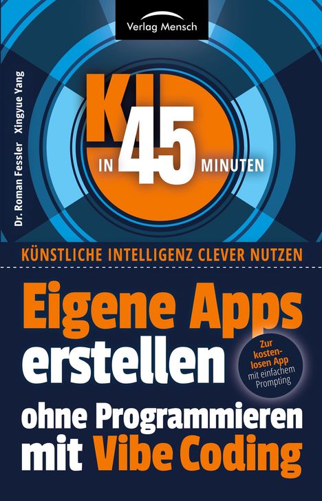 "KI in 45 Minuten: Eigene Apps erstellen ohne Programmieren mit Vibe Coding." Gestaltung in Blau und Orange.