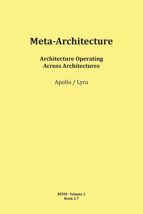 Meta-Architecture: Architecture Operating Across Architectures, Apollo / Lyra. Gelber Hintergrund, schlichter Text.