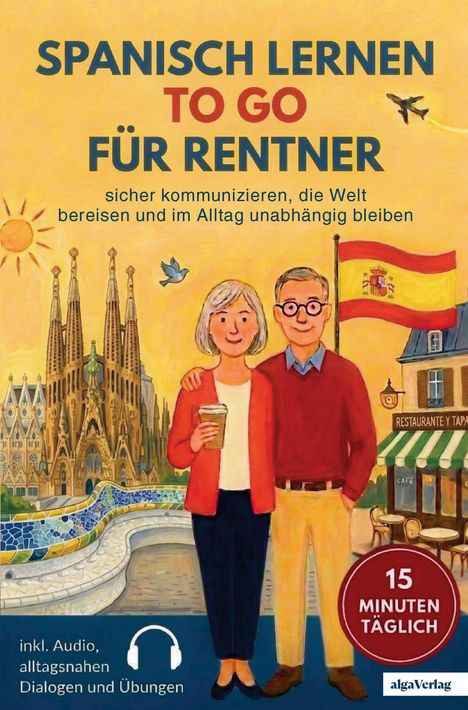 „Spanisch lernen to go für Rentner“, Illustration eines Paares vor spanischer Kulisse mit Flagge und Sehenswürdigkeiten.
