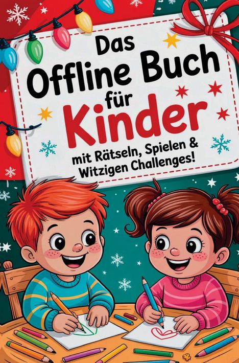 "Das Offline Buch für Kinder mit Rätseln, Spielen & Witzigen Challenges!" Zwei fröhliche Kinder zeichnen.