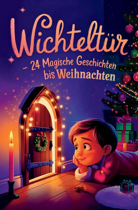 Text: „Wichteltür - 24 Magische Geschichten bis Weihnachten“. Ein Kind schaut neugierig auf eine kleine, beleuchtete Tür.