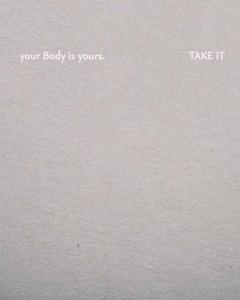 Andrea Braidt: Braidt, A: Your body is yours. Take it, Buch