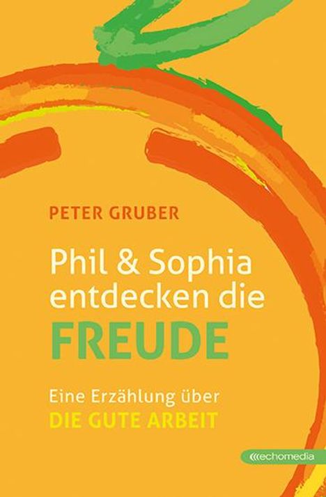 Peter Gruber: Phil &amp; Sophia entdecken die Freude, Buch