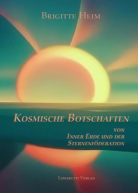 Brigitte Heim: Kosmische Botschaften von Inner Erde und der Sternenföderation, Buch