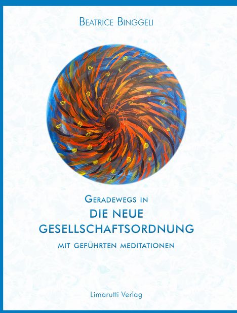 Beatrice Binggeli: Geradewegs in eine neu Gesellschaftsordnung, Buch