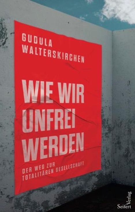 Gudula Walterskirchen: Wie wir unfrei werden, Buch