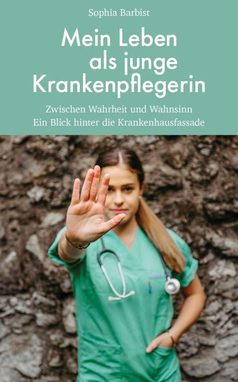 Sophia Barbist: Mein Leben als junge Krankenpflegerin, Buch