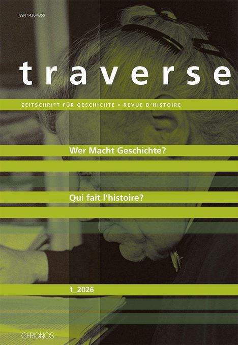 "Wer Macht Geschichte? Qui fait l’histoire? traverse. Zeitschrift für Geschichte." Ein schwarz-weiß Foto eines älteren Mannes beim Lesen.