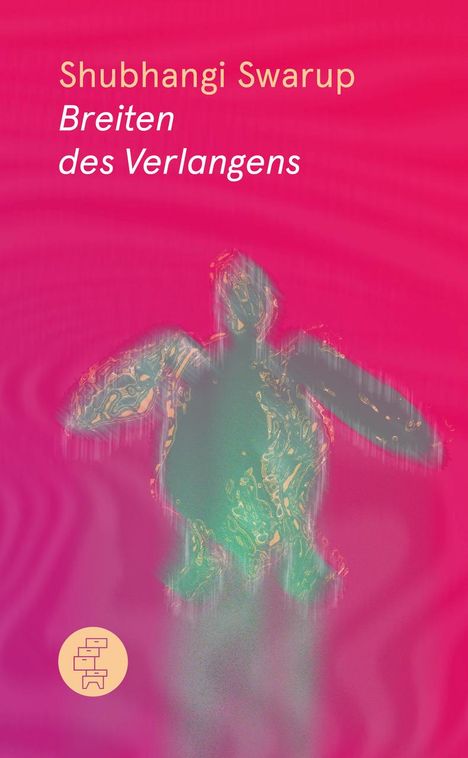 Shubhangi Swarup: Breiten des Verlangens, Buch