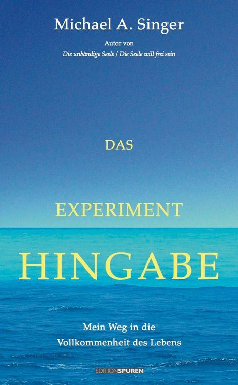 Michael A. Singer: Das Experiment Hingabe, Buch