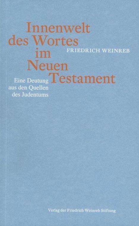 Friedrich Weinreb: Innenwelt des Wortes im Neuen Testament, Buch