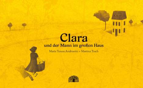 María Teresa Andruetto: Clara und der Mann im großen Haus, Buch