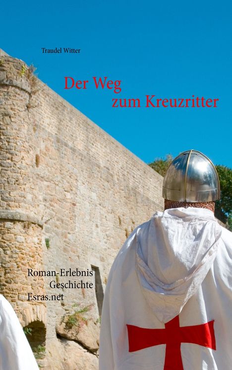 Traudel Witter: Der Weg zum Kreuzritter, Buch