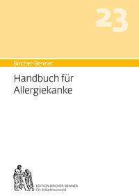 Andres Bircher: Bircher-Benner Handbuch 23 für Allergiekranke, Buch