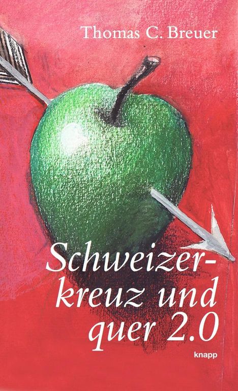 Thomas C Breuer: Breuer, T: Schweizerkreuz und quer 2.0, Buch