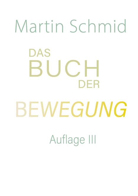 Martin Schmid: Das Buch der Bewegung, Buch