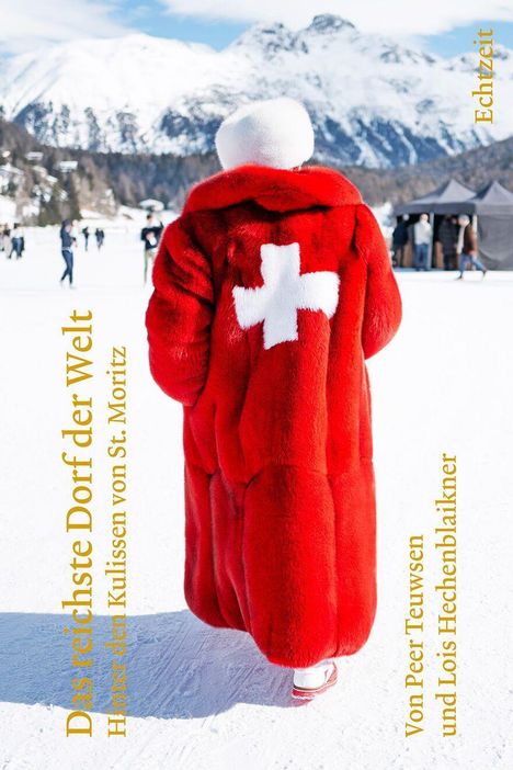 „Das reichste Dorf der Welt. Hinter den Kulissen von St. Moritz. Echtzeit.“ Eine Person im roten Pelzmantel mit weißem Kreuz.