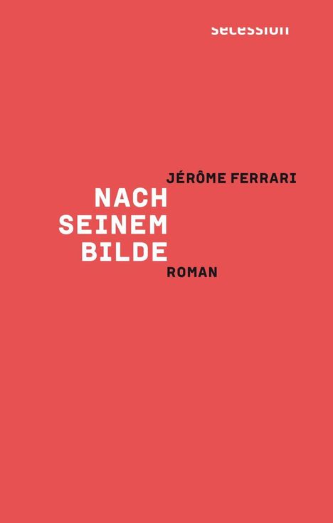 Jérôme Ferrari: Nach seinem Bilde, Buch