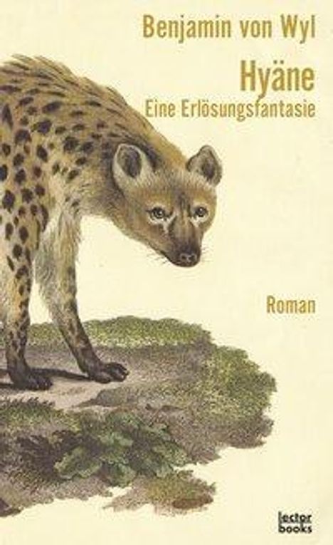 Benjamin von Wyl: Wyl, B: Hyäne - Eine Erlösungsfantasie, Buch