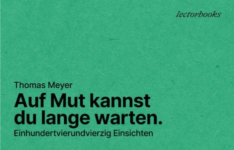 Thomas Meyer: Auf Mut kannst Du lange warten., Buch