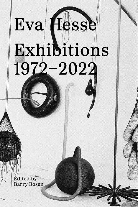 Eva Hesse: Exhibitions, 1972-2022, Buch