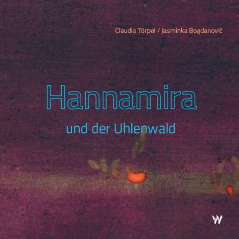 Claudia Törpel: Hannamira und der Uhlenwald, Buch