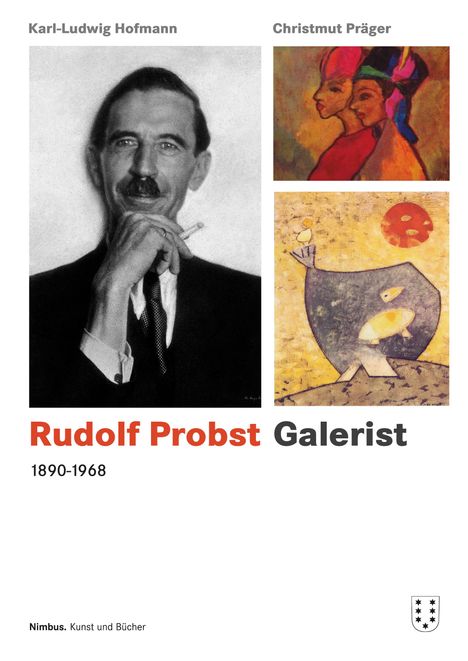 Karl-Ludwig Hofmann: Rudolf Probst 1890-1968, Galerist, Buch