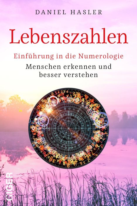 Daniel Hasler: Hasler, D: Lebenszahlen - Einführung in die Numerologie, Buch