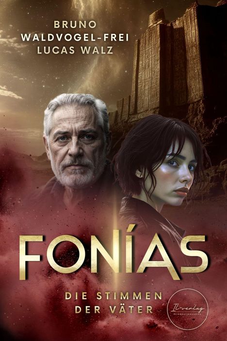 Oben die Namen: Bruno Waldvogel-Frei, Lucas Walz. Titel: Fonías – Die Stimmen der Väter. Zwei Menschen und eine Ruine.
