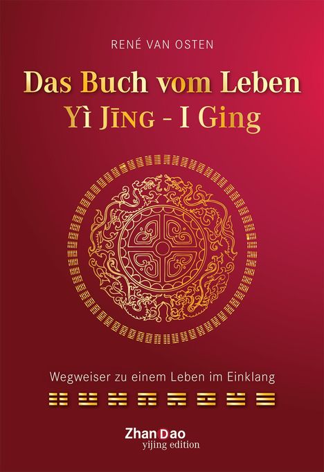 René van Osten: Das Buch vom Leben - YI JING - I GING, Buch