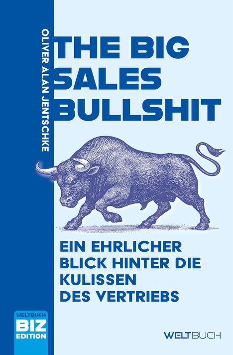 Titel: "THE BIG SALES BULLSHIT". Untertitel: "Ein ehrlicher Blick hinter die Kulissen des Vertriebs". Zeichnung eines Bullen.