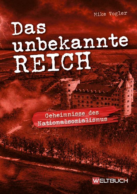 "Das unbekannte REICH. Geheimnisse des Nationalsozialismus." Rotes, dramatisches Landschaftsbild mit Burg und dunklem Himmel.